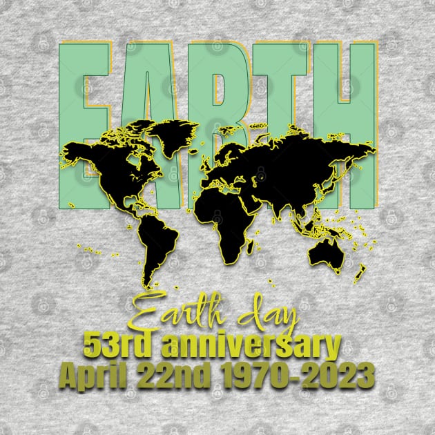 Earth Day Everyday Earth Day - Planet Anniversary 2023. by TeeText